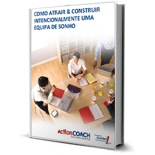 Como atrair e construir uma Equipa de Sonho